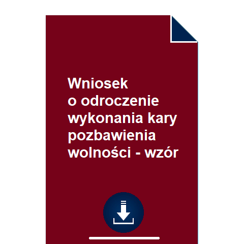 wniosek-o-odroczenie-wykonania-kary-pozbawienia-wolnosci-wzor-pdf-doc