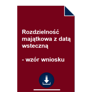 wniosek-o-rozdzielnosc-majatkowa-z-data-wsteczna-wzor-pdf-doc-przyklad