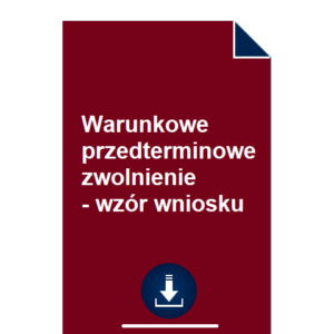 wniosek-o-warunkowe-przedterminowe-zwolnienie-wzor-pdf-doc