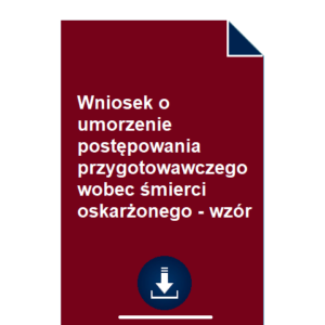 wniosek-o-umorzenie-postepowania-przygotowawczego-wobec-smierci-oskarzonego-wzor-pdf-doc