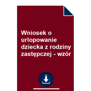 wniosek-o-urlopowanie-dziecka-z-rodziny-zastepczej-wzor-pdf-doc