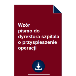 wzor-pismo-do-dyrektora-szpitala-o-przyspieszenie-operacji-pdf-doc