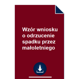 wzor-wniosku-o-odrzucenie-spadku-przez-maloletniego-pdf-doc