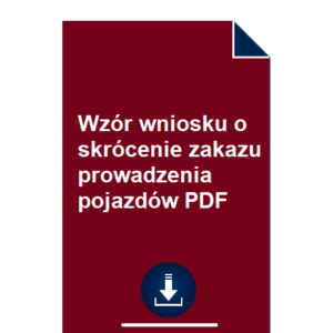 wzor-wniosku-o-skrocenie-zakazu-prowadzenia-pojazdow-pdf-doc