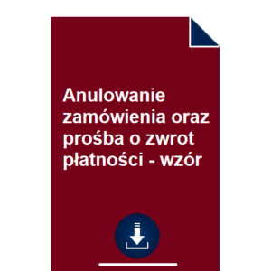 anulowanie-zamowienia-oraz-prosba-o-zwrot-platnosci-wzor