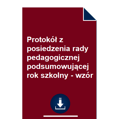 protokol-z-posiedzenia-rady-pedagogicznej-podsumowujacej-rok-szkolny-wzor