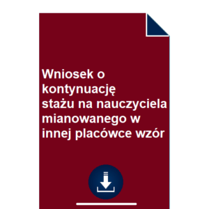 wniosek-o-kontynuacje-stazu-na-nauczyciela-mianowanego-w-innej-placowce-wzor