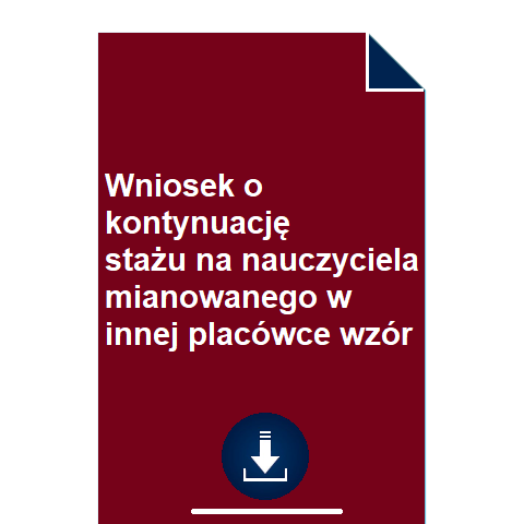 wniosek-o-kontynuacje-stazu-na-nauczyciela-mianowanego-w-innej-placowce-wzor