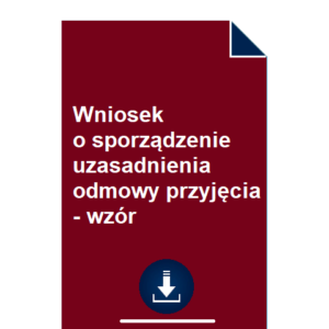 wniosek-o-sporzadzenie-uzasadnienia-odmowy-przyjecia-wzor