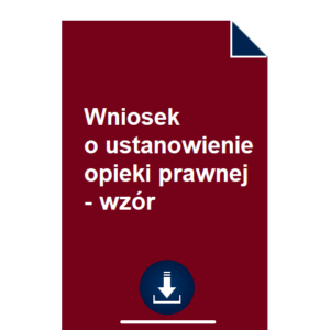 wniosek-o-ustanowienie-opieki-prawnej-wzor