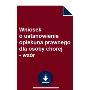 wniosek-o-ustanowienie-opiekuna-prawnego-dla-osoby-chorej-wzor