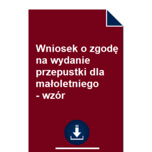 wniosek-o-zgode-na-wydanie-przepustki-dla-maloletniego-wzor