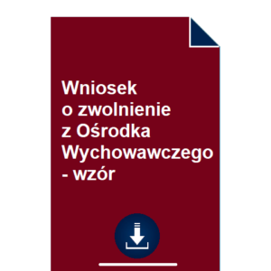 wniosek-o-zwolnienie-z-osrodka-wychowawczego-wzor-pdf-doc