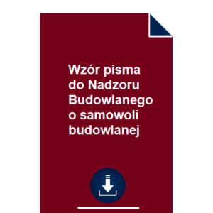 wzor-pisma-do-nadzoru-budowlanego-o-samowoli-budowlanej