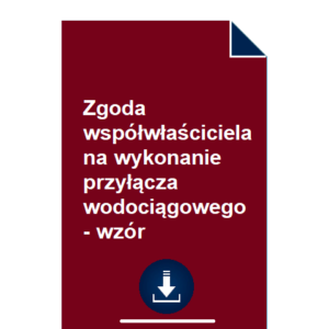 zgoda-wspolwlasciciela-na-wykonanie-przylacza-wodociagowego-wzor