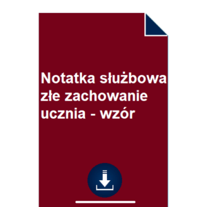 notatka-sluzbowa-zle-zachowanie-ucznia-wzor