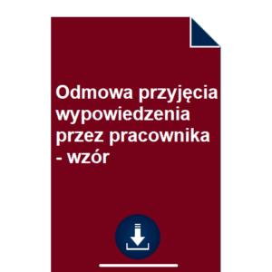 odmowa-przyjecia-wypowiedzenia-przez-pracownika-wzor