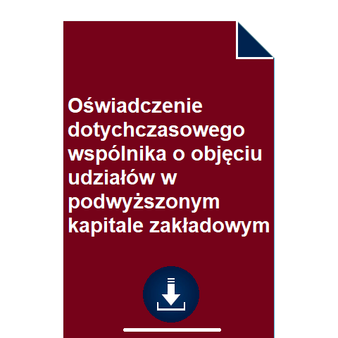 oswiadczenie-dotychczasowego-wspolnika-o-objeciu-udzialow-w-podwyzszonym-kapitale-zakladowym