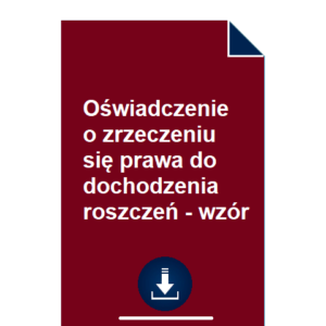 oswiadczenie-o-zrzeczeniu-sie-prawa-do-dochodzenia-roszczen-wzor