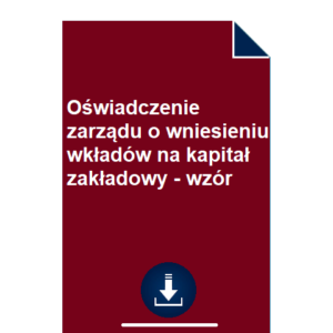 oswiadczenie-zarzadu-o-wniesieniu-wkladow-na-kapital-zakladowy