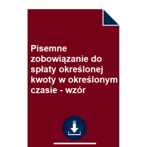 pisemne-zobowiazanie-do-splaty-okreslonej-kwoty-w-okreslonym-czasie-wzor