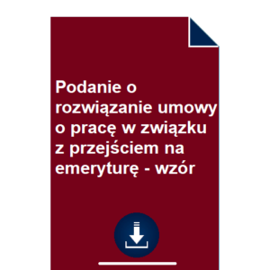 podanie-o-rozwiazanie-umowy-o-prace-w-zwiazku-z-przejsciem-na-emeryture-wzor-pdf-doc