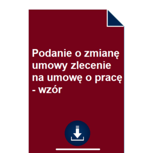 podanie-o-zmiane-umowy-zlecenie-na-umowe-o-prace-wzor