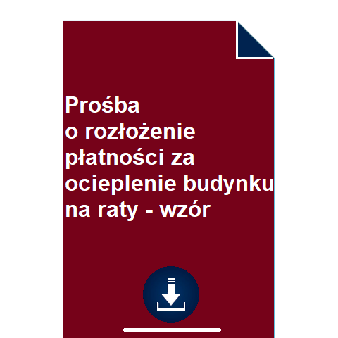 prosba-o-rozlozenie-platnosci-za-ocieplenie-budynku-na-raty-wzor