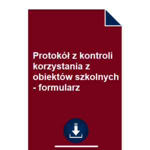 protokol-z-kontroli-korzystania-z-obiektow-szkolnych-formularz