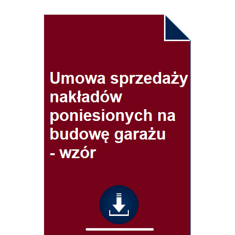 umowa-sprzedazy-nakladow-poniesionych-na-budowe-garazu-wzor