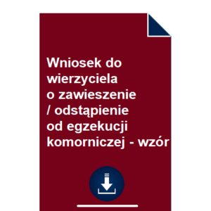 wniosek-do-wierzyciela-o-zawieszenie-odstapienie-od-egzekucji-komorniczej-wzor