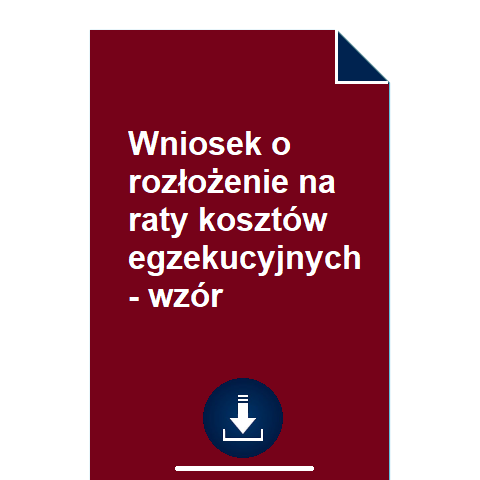 wniosek-o-rozlozenie-na-raty-kosztow-egzekucyjnych-wzor