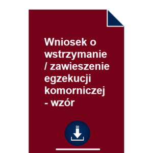 wniosek-o-wstrzymanie-zawieszenie-egzekucji-komorniczej-wzor