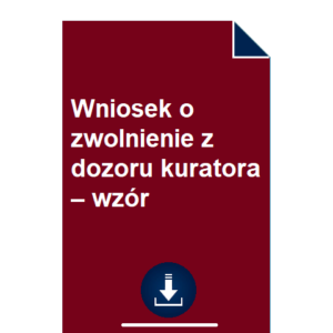 wniosek-o-zwolnienie-z-dozoru-kuratora-wzor