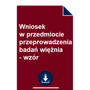 wniosek-w-przedmiocie-przeprowadzenia-badan-wieznia-wzor