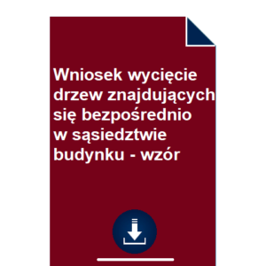 wniosek-wyciecie-drzew-znajdujacych-sie-bezposrednio-w-sasiedztwie-budynku-wzor