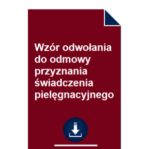 wzor-odwolania-do-odmowy-przyznania-swiadczenia-pielegnacyjnego