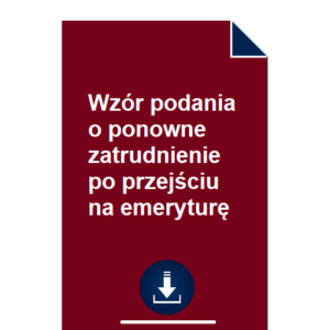 wzor-podania-o-ponowne-zatrudnienie-po-przejsciu-na-emeryture-przyklad