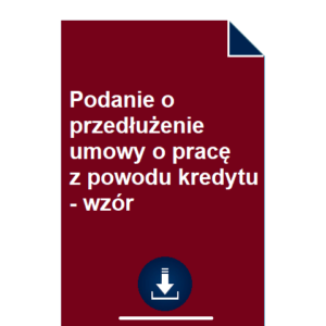 podanie-o-przedluzenie-umowy-o-prace-z-powodu-kredytu-wzor