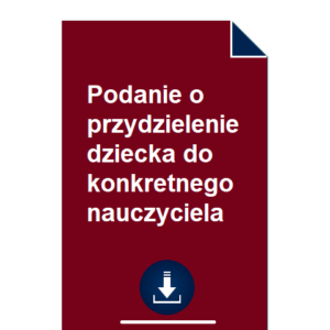 podanie-o-przydzielenie-dziecka-do-konkretnego-nauczyciela-wzor