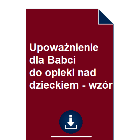 upowaznienie-dla-babci-do-opieki-nad-dzieckiem-wzor