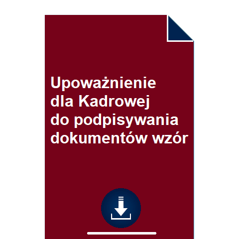 upowaznienie-dla-kadrowej-do-podpisywania-dokumentow-wzor