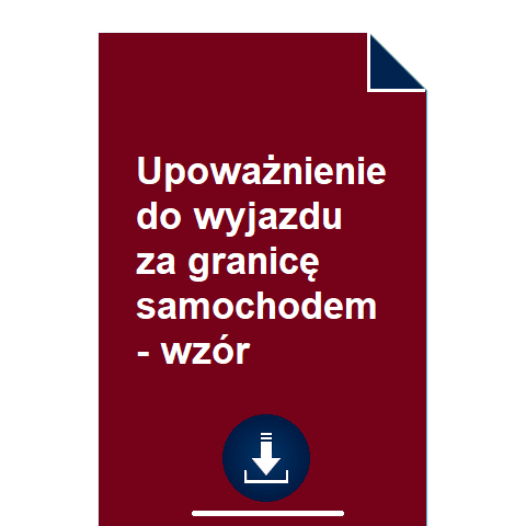 upowaznienie-do-wyjazdu-za-granice-samochodem-wzor