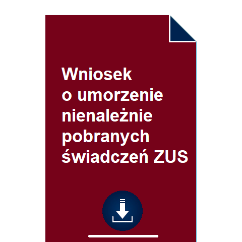 wniosek-o-umorzenie-nienaleznie-pobranych-swiadczen-zus