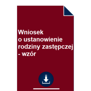 wniosek-o-ustanowienie-rodziny-zastepczej-wzor