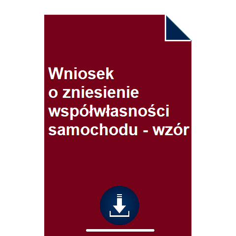 wniosek-o-zniesienie-wspolwlasnosci-samochodu-wzor