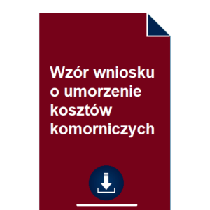 wzor-wniosku-o-umorzenie-kosztow-komorniczych-przyklad