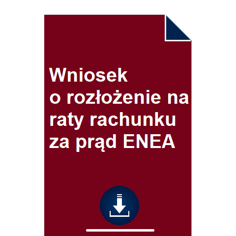 wniosek-o-rozlozenie-na-raty-rachunku-za-prad-enea