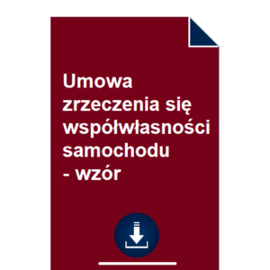 umowa-zrzeczenia-sie-wspolwlasnosci-samochodu-wzor