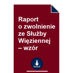 raport-o-zwolnienie-ze-sluzby-wieziennej-wzor